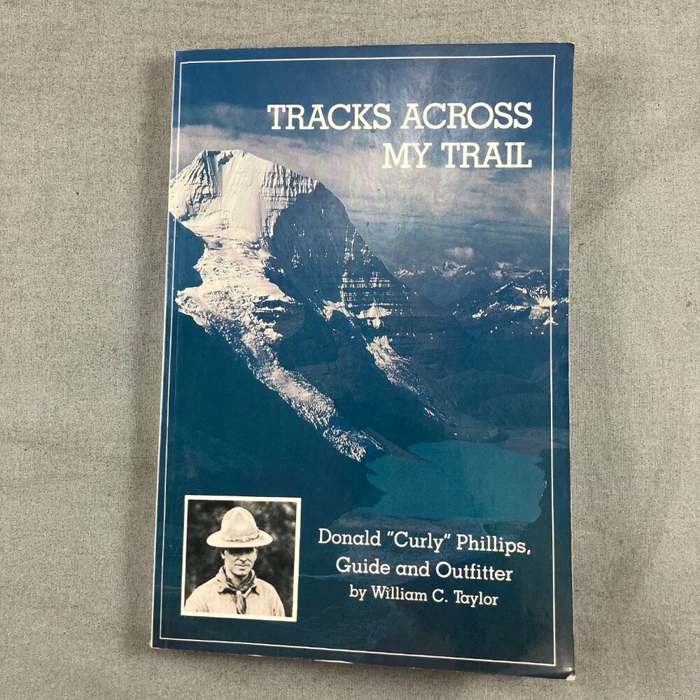 Jasper Natnl Park Alberta TRACKS ACROSS MY TRAIL DONALD CURLY PHILLIPS Wm Taylor